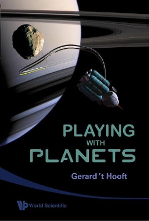 Playing With Planets by Gerard 'T Hooft 9789812793072