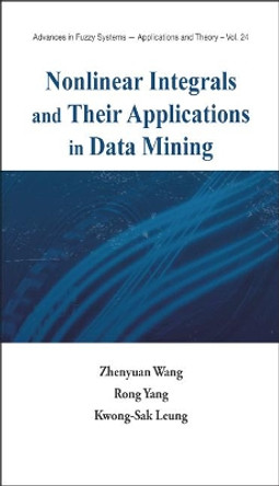 Nonlinear Integrals And Their Applications In Data Mining by Zhenyuan Wang 9789812814678