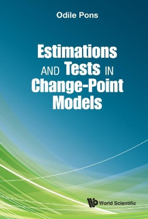 Estimations And Tests In Change-point Models by Odile Pons 9789813231764