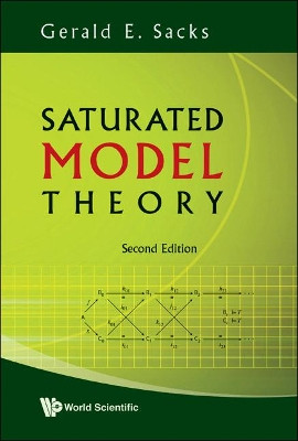 Saturated Model Theory (2nd Edition) by Gerald E. Sacks 9789812833815