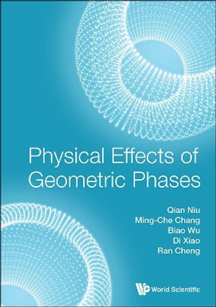 Physical Effects Of Geometric Phases by Qian Niu 9789813225725