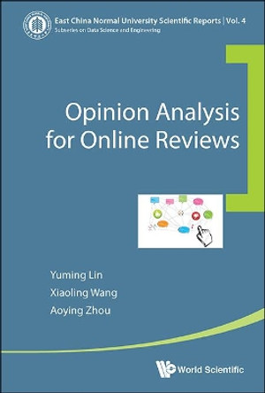 Opinion Analysis For Online Reviews by Aoying Zhou 9789813100435