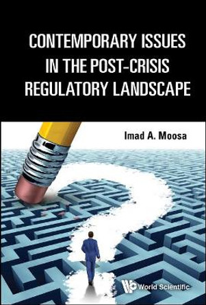 Contemporary Issues In The Post-crisis Regulatory Landscape by Imad A. Moosa 9789813109285