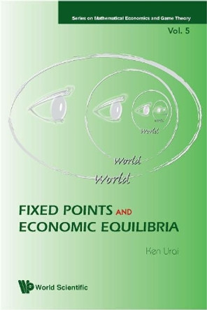 Fixed Points And Economic Equilibria by Ken Urai 9789812837189
