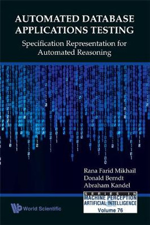 Automated Database Applications Testing: Specification Representation For Automated Reasoning by Rana Farid Mikhail 9789812837288