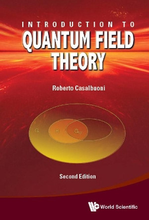 Introduction To Quantum Field Theory by Roberto Casalbuoni 9789813146662