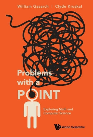 Problems With A Point: Exploring Math And Computer Science by William Gasarch 9789813279728