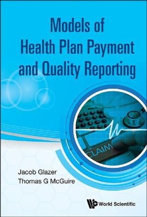 Model Of Health Plan Payment And Quality Reporting by Jacob Glazer 9789813202870