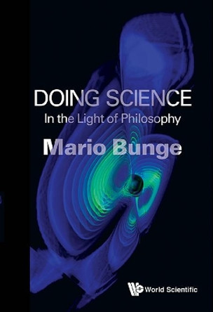 Doing Science: In The Light Of Philosophy by Mario Augusto Bunge 9789813202764