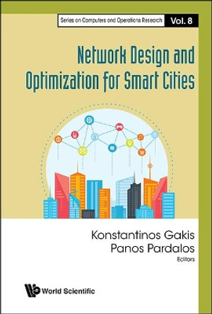 Network Design And Optimization For Smart Cities by Konstantinos Gakis 9789813200005