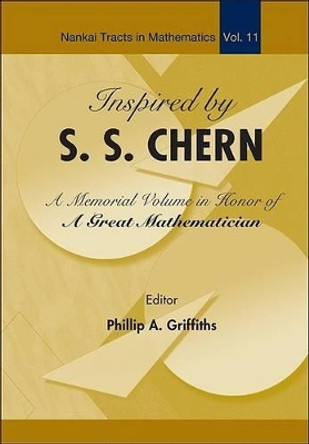 Inspired By S S Chern: A Memorial Volume In Honor Of A Great Mathematician by Phillip Griffiths 9789812700629