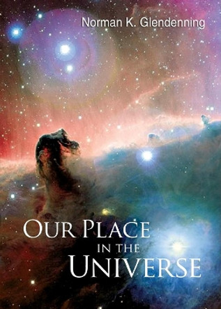 Our Place In The Universe by Norman K. Glendenning 9789812700681