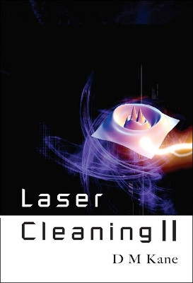 Laser Cleaning Ii by Deborah M. Kane 9789812703729