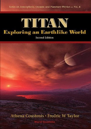 Titan: Exploring An Earthlike World (2nd Edition) by Athena Coustenis 9789812705013