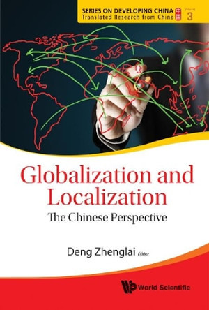 Globalization And Localization: The Chinese Perspective by Zhenglai Deng 9789813224827