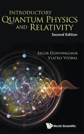 Introductory Quantum Physics And Relativity by Jacob Dunningham 9789813228641