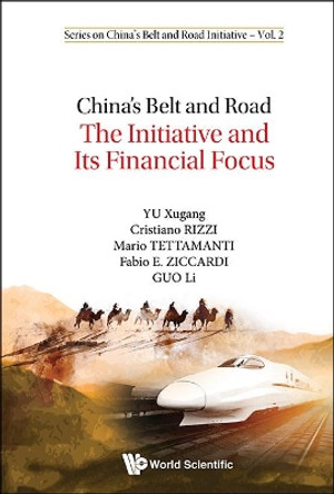 China's Belt And Road: The Initiative And Its Financial Focus by Xugang Yu 9789813239531