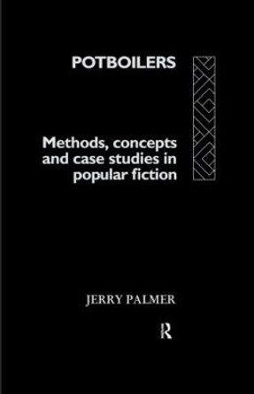 Potboilers: Methods, Concepts and Case Studies in Popular Fiction by Jerry Palmer