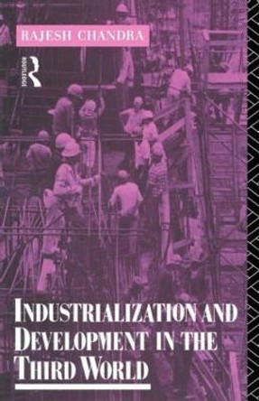 Industrialization and Development in the Third World by Rajesh Chandra