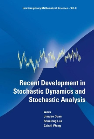 Recent Development In Stochastic Dynamics And Stochastic Analysis by Jinqiao Duan 9789814277259