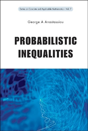 Probabilistic Inequalities by George A. Anastassiou 9789814280785