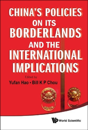 China's Policies On Its Borderlands And The International Implications by Yufan Hao 9789814287661