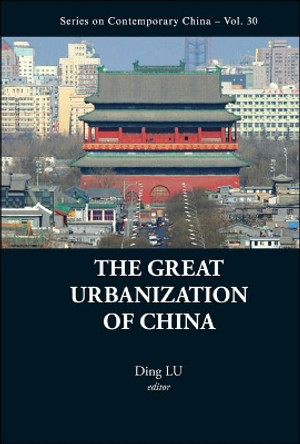 Great Urbanization Of China, The by Ding Lu 9789814287807