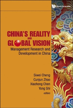 China's Reality And Global Vision: Management Research And Development In China by Siwei Cheng 9789814287906