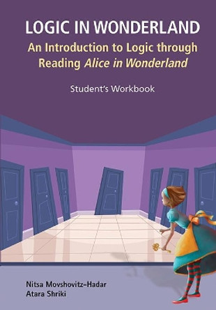 Logic In Wonderland: An Introduction To Logic Through Reading Alice's Adventures In Wonderland - Student's Workbook Nitsa Movshovitz-hadar (Technion-israel Inst Of Tech, Israel) 9789813208674