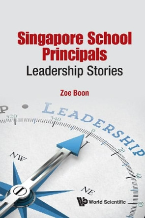 Singapore School Principals: Leadership Stories by Zoe Suan Loy Boon 9789813208988