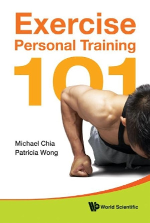 Exercise Personal Training 101 by Michael Chia 9789814327886