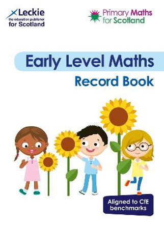 Primary Maths for Scotland Early Level Record Book: For Curriculum for Excellence Primary Maths (Primary Maths for Scotland) by Craig Lowther