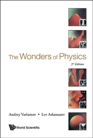 Wonders Of Physics, The (3rd Edition) by Lev Aslamazov 9789814374156