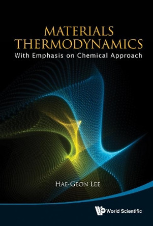 Materials Thermodynamics: With Emphasis On Chemical Approach (With Cd-rom) by Hae-Geon Lee 9789814368056