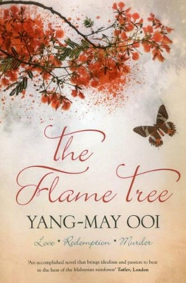 The Flame Tree: Love - Redemption - Murder Yang-May Ooi 9789814423908