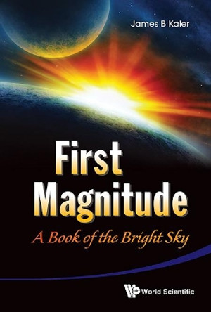 First Magnitude: A Book Of The Bright Sky by James B. Kaler 9789814417426