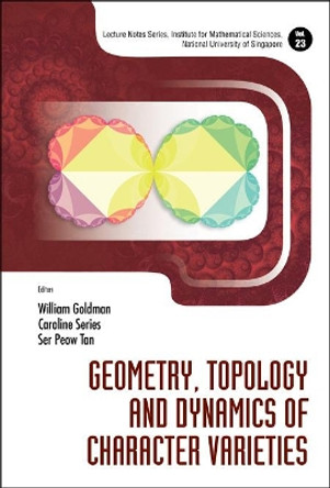 Geometry, Topology And Dynamics Of Character Varieties by William Goldman 9789814401357