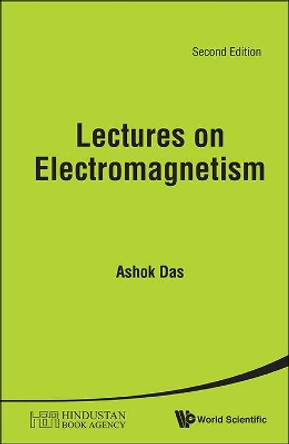 Lectures On Electromagnetism by Ashok Das 9789814508261