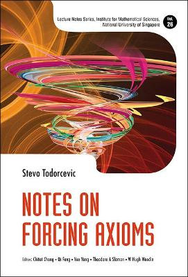 Notes On Forcing Axioms by Qi Feng 9789814571579