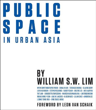 Public Space In Urban Asia by William S. W. Lim 9789814578325