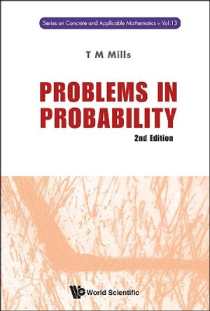 Problems In Probability (2nd Edition) by T. M. Mills 9789814551458