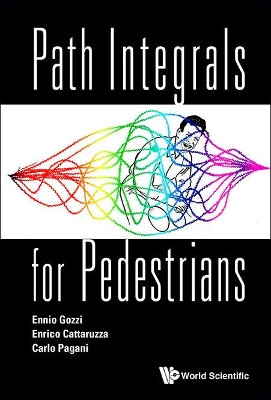 Path Integrals For Pedestrians Ennio Gozzi (Univ Of Trieste & Infn, Italy) 9789814603928