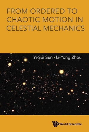 From Ordered To Chaotic Motion In Celestial Mechanics by Li-Yong Zhou 9789814630542