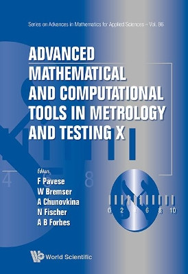 Advanced Mathematical And Computational Tools In Metrology And Testing X by Franco Pavese 9789814678612