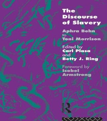 The Discourse of Slavery: From Aphra Behn to Toni Morrison Carla Plasa, NFA 9780415081528