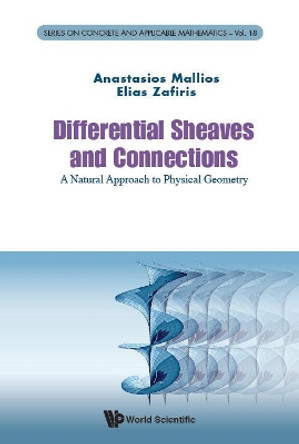 Differential Sheaves And Connections: A Natural Approach To Physical Geometry by Anastasios Mallios 9789814719469