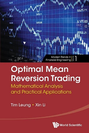 Optimal Mean Reversion Trading: Mathematical Analysis And Practical Applications by Tim Siu-Tang Leung 9789814725910