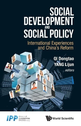 Social Development And Social Policy: International Experiences And China's Reform by Lijun Yang 9789814730969