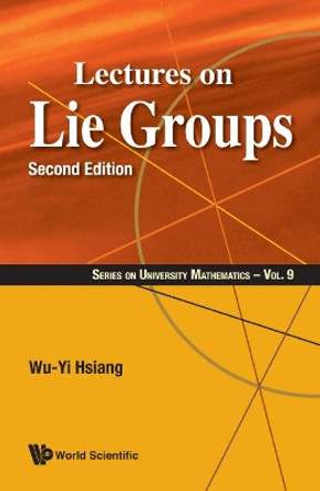 Lectures On Lie Groups by Wu-Yi Hsiang 9789814740715