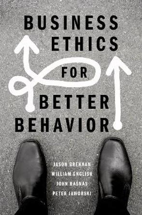 Business Ethics for Better Behavior by Jason Brennan 9780190076559